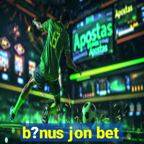 b?nus jon bet