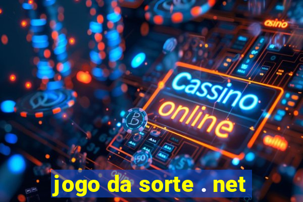 jogo da sorte . net