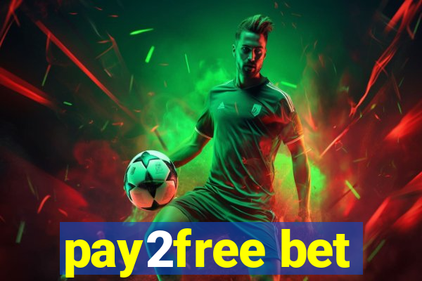 pay2free bet