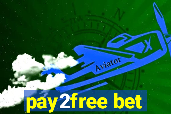 pay2free bet