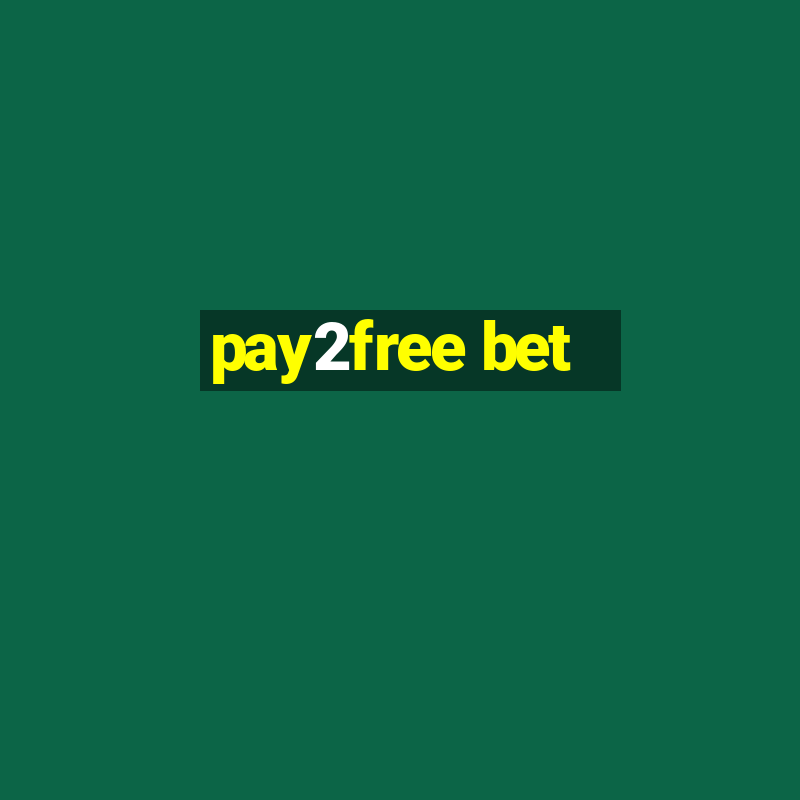 pay2free bet