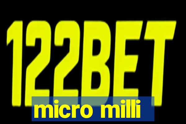 micro milli