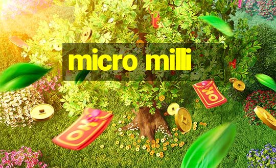 micro milli