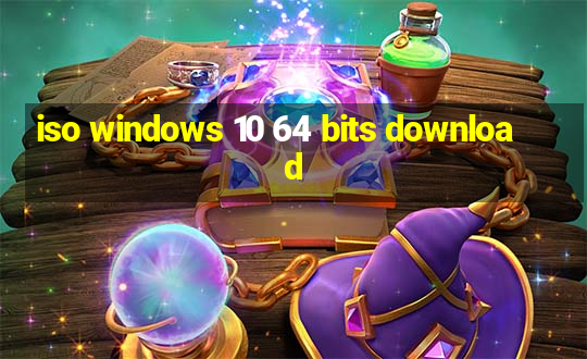 iso windows 10 64 bits download