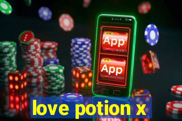 love potion x