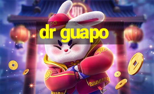 dr guapo