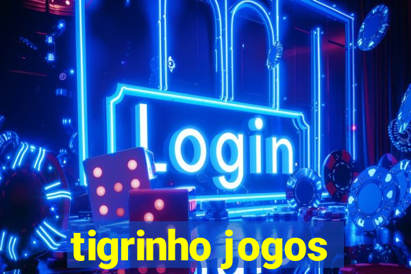 tigrinho jogos