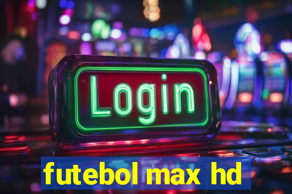 futebol max hd