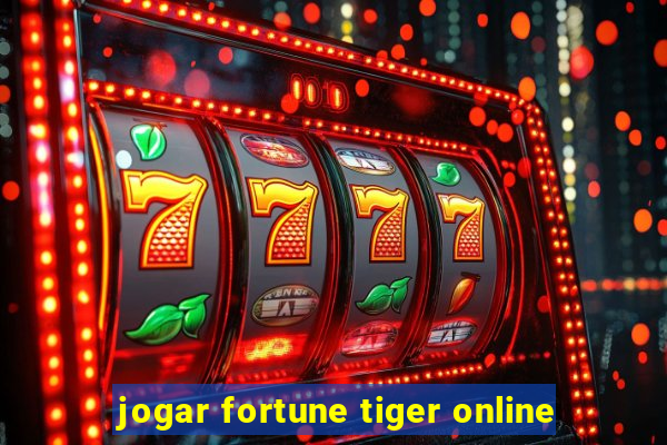 jogar fortune tiger online