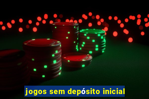 jogos sem depósito inicial