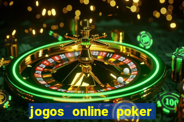 jogos online poker texas hold