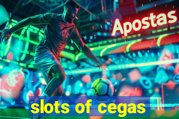 slots of cegas