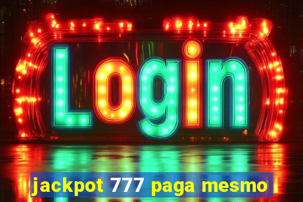 jackpot 777 paga mesmo