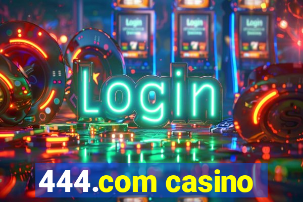 444.com casino