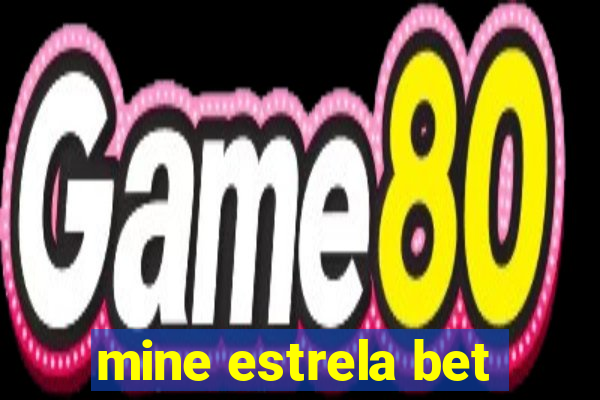 mine estrela bet