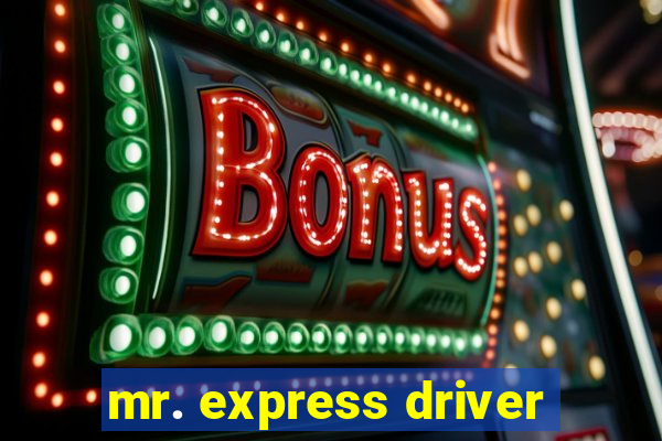 mr. express driver