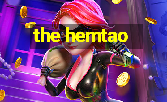 the hemtao