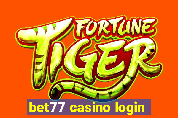 bet77 casino login