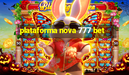 plataforma nova 777 bet