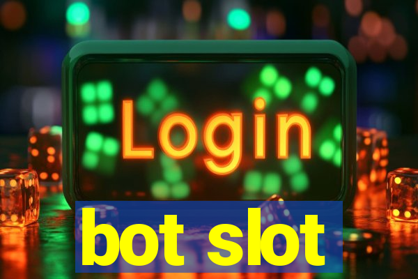 bot slot