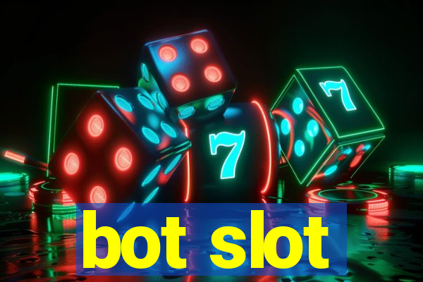 bot slot