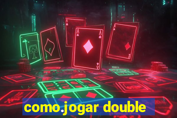 como.jogar double