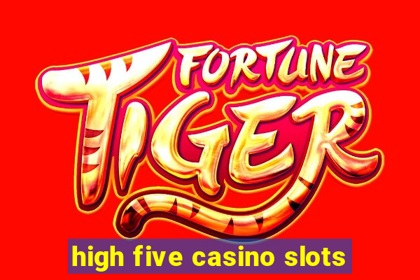 high five casino slots