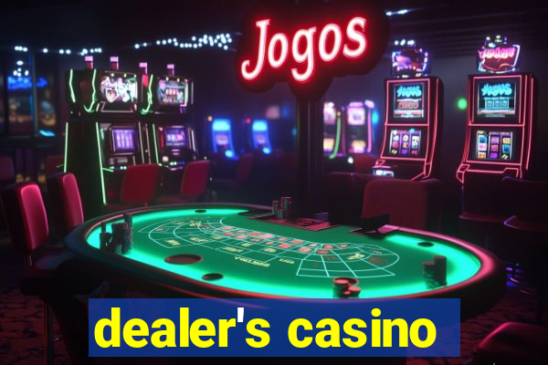 dealer's casino