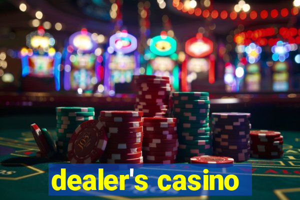 dealer's casino