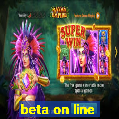 beta on line