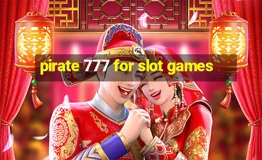 pirate 777 for slot games