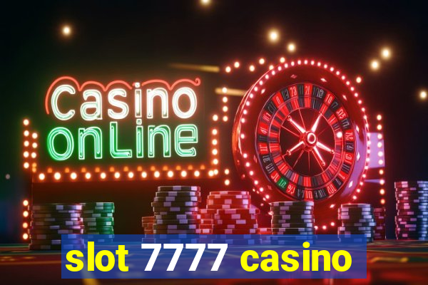 slot 7777 casino