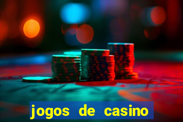 jogos de casino gratis ca莽a niqueis