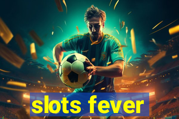 slots fever