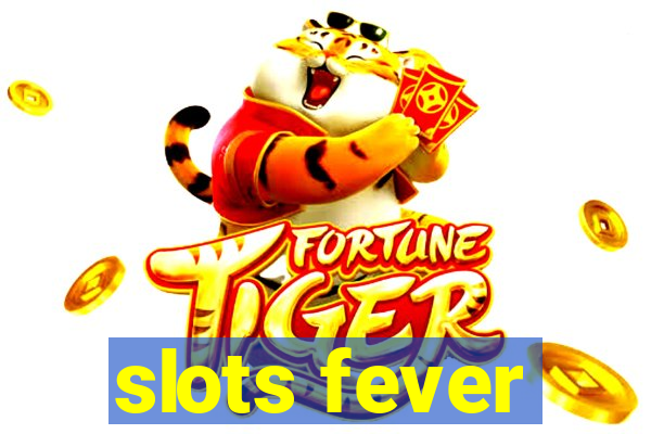 slots fever