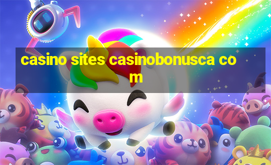 casino sites casinobonusca com