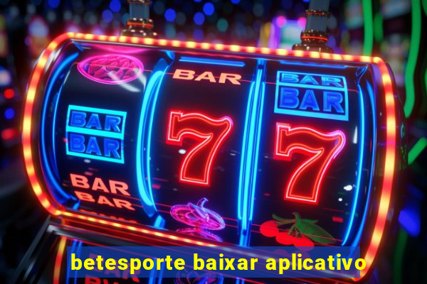 betesporte baixar aplicativo