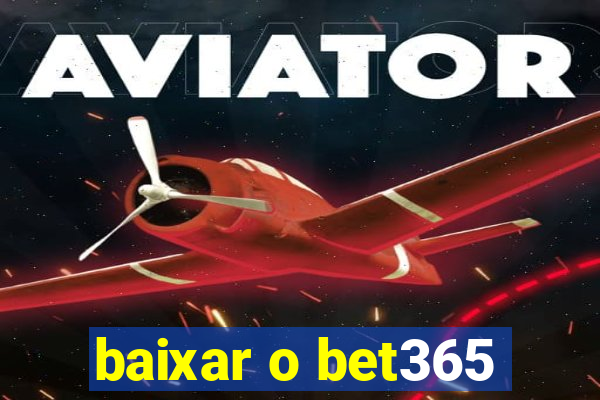 baixar o bet365