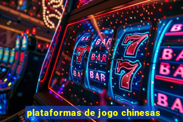 plataformas de jogo chinesas