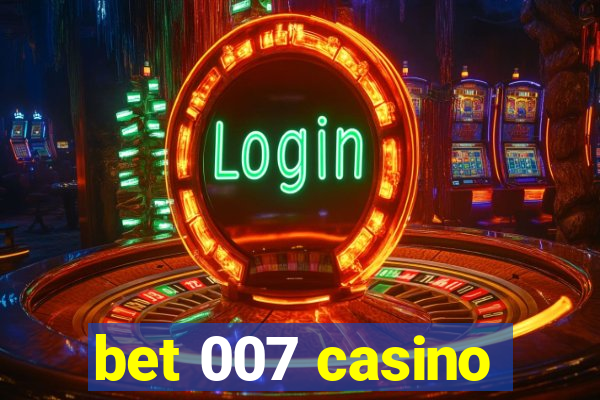 bet 007 casino