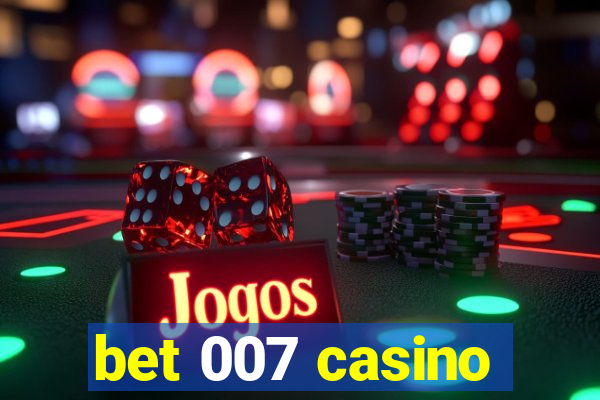 bet 007 casino