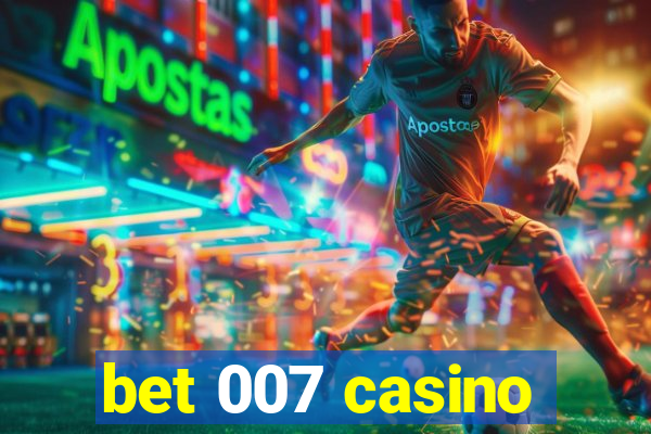 bet 007 casino