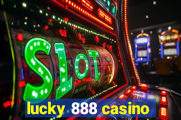 lucky 888 casino