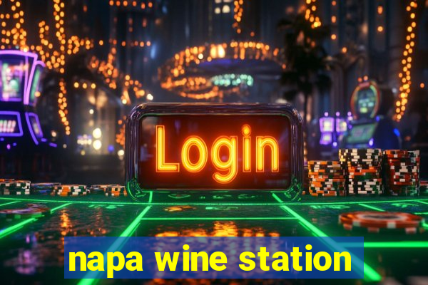 napa wine station