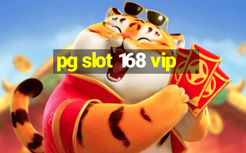 pg slot 168 vip