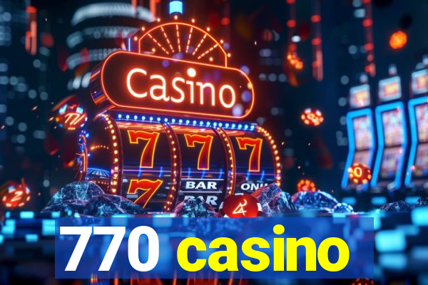 770 casino