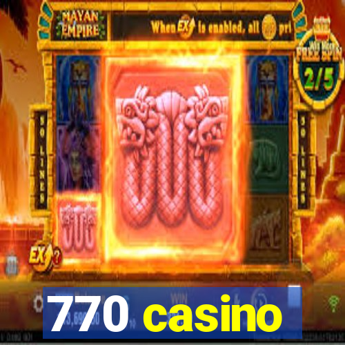 770 casino