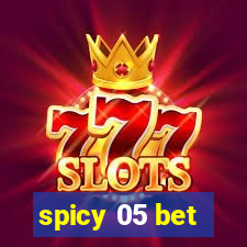 spicy 05 bet