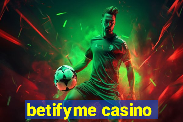 betifyme casino