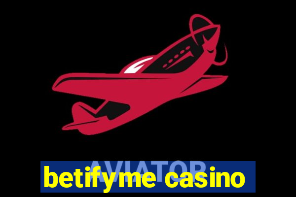 betifyme casino